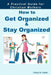 How to Get Organized and Stay Organized: A Practical Guide for Christian Mothers by Cheryl R. Carter