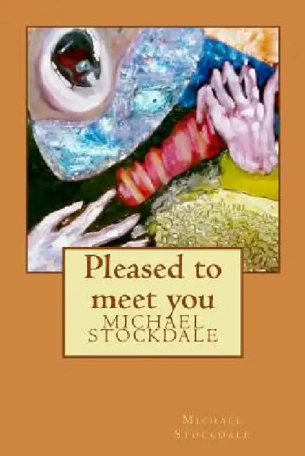 Pleased to meet you by Michael Stockdale