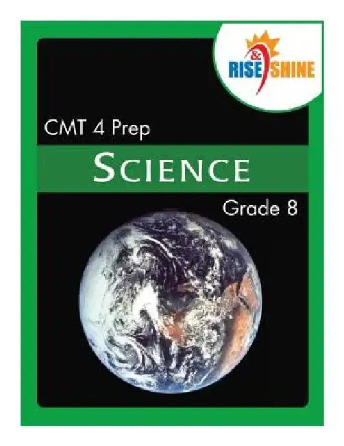 Rise & Shine CMT 4 Prep Grade 8 Science by Ralph R. Kantrowitz