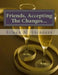 Friend Accepting The Changes by Eileen M. Shinners