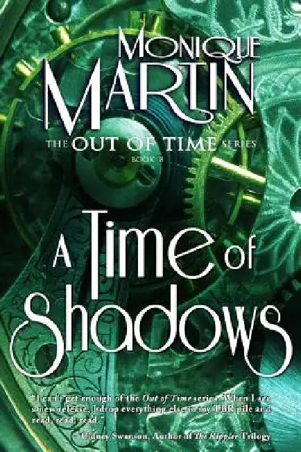 A Time of Shadows: Out of Time #8 by Monique Martin