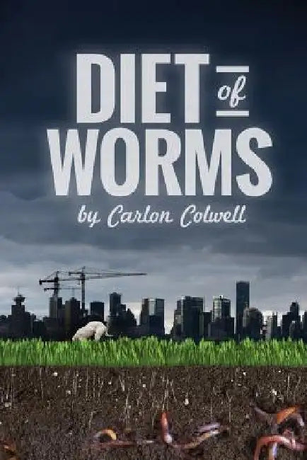 Diet of Worms by Carlon Colwell