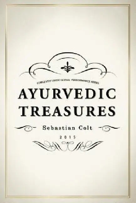 Ayurvedic Treasures by Sebastian Colt