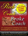 Rich Coach Broke Coach: 101+ Coaching Tactics To Start, Run & Explode Your Coaching Business & Your Income As A "Rich Coach!" by Bart Smith