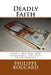 Deadly Faith: Trust, Believe, and Surrender: The Axis of Deception by Philippe Boucard