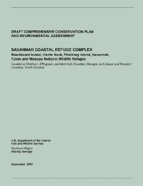 Savannah Coastal Refuge Complex: Draft Comprehensive Conservation and Environmental Assessment by U. S. Department of the Interior