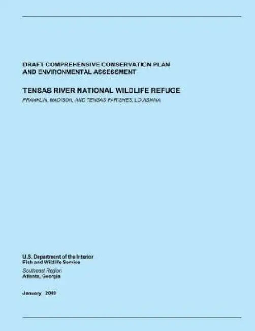 Tensas River National Wildlife Refuge: Draft Comprehensive Conservation Plan and Environmental Assessment by U. S. Department of the Interior