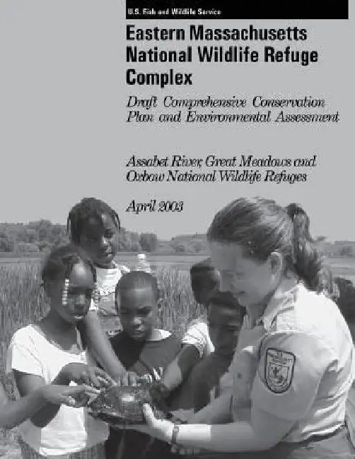 Eastern Massachusetts National Wildlife Refuge Complex Draft Comprehensive Conservation Plan and Environmental Assessment by U S Fish & Wildlife Service