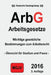 ArbG - Arbeitsgesetze: Arbeitsgesetze by M. G. J. V., Redaktion