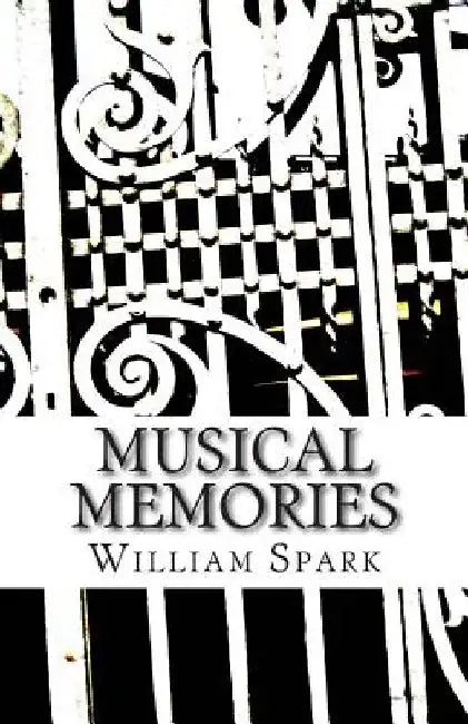Musical Memories by William Spark