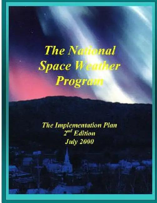 National Space Weather Program Implementation Plan (Color) by Committee for Space Weather