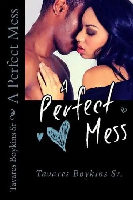 A Perfect Mess by Tavares Boykins Sr