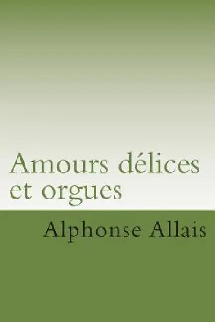Amours delices et orgues by Ballin, G. -. Ph.