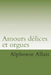 Amours delices et orgues by Ballin, G. -. Ph.
