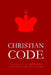 Christian Code: A Consolidation and Codification by Subject Matter of the Laws of the Bible by Pinch Village LLC