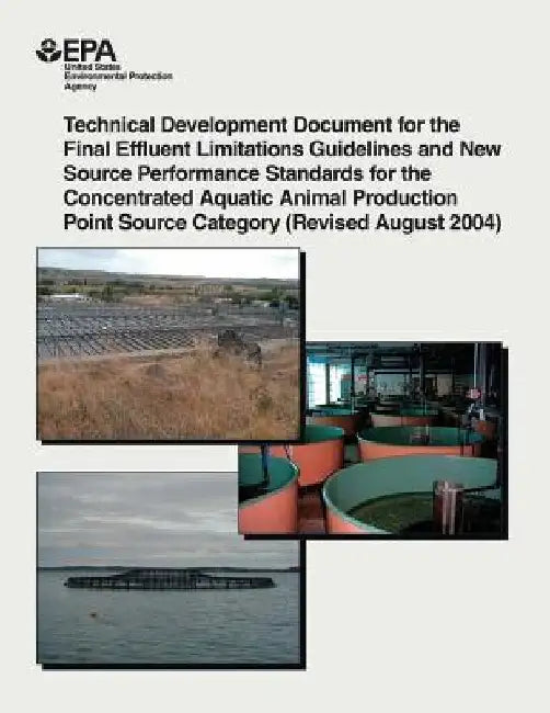 Technical Development Document for the Final Effluent Limitations Guidelines and New Source Performance Standards for the Concentrated Aquatic Animal by U. S. Environmental Protection Agency