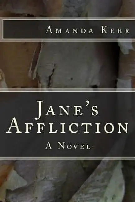Jane's Affliction by Amanda Kerr