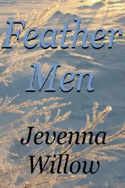 Feather Men by Jevenna Willow