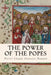 The Power Of The Popes by R. T. H. Montmorenci