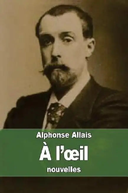 À l'oeil by Allais, Alphonse