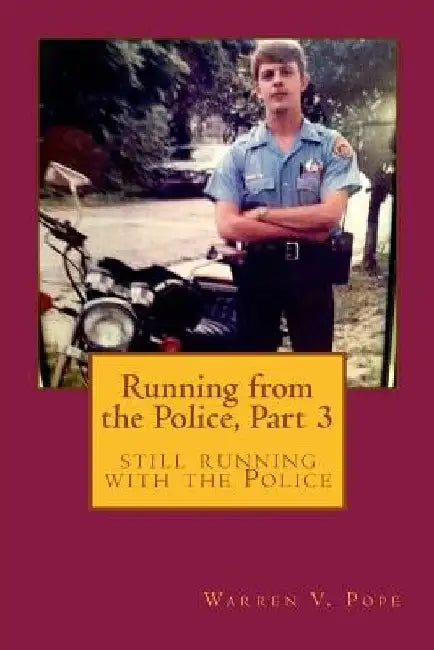 Running from the Police, Part 3: still running with the Police by Warren V. Pope