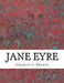 Jane Eyre: (Charlotte Bronte Classics Collection) by Charlotte Bronte