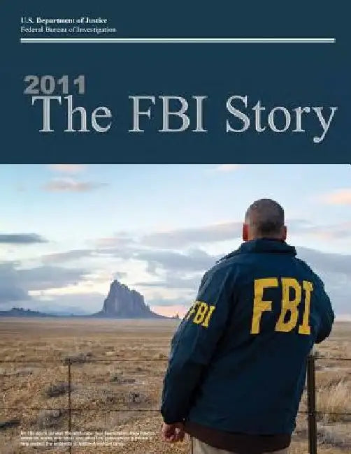 2011 The FBI Story (Color) by U. S. Department of Justice
