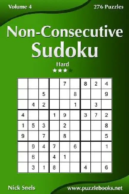 Non-Consecutive Sudoku - Hard - Volume 4 - 276 Logic Puzzles by Nick Snels