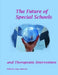 The Future of Special schools: and Therapeutic intervention by Emma Hayes
