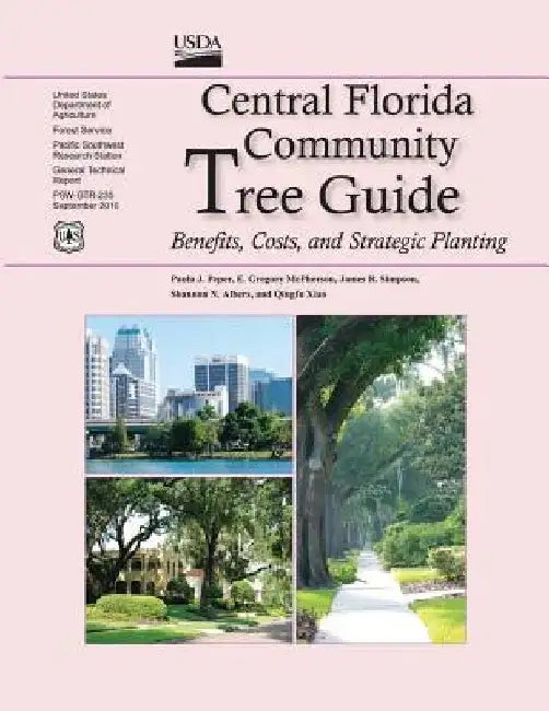 Central Florida Community Tree Guide: Benefits, Costs, and Strategic Planting by Peper