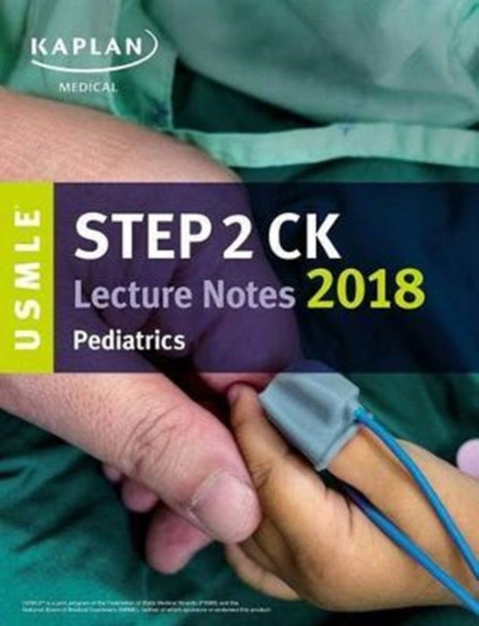 USMLE Step 2 Ck Lecture Notes 2018: Pediatrics by No Autor