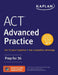 ACT Advanced Practice: Prep for 36 by Kaplan Test Prep