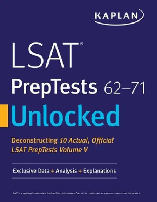 LSAT Preptests 62-71 Unlocked: Exclusive Data + Analysis + Explanations by Kaplan Test Prep