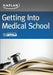 Getting Into Medical School by Kaplan Test Prep
