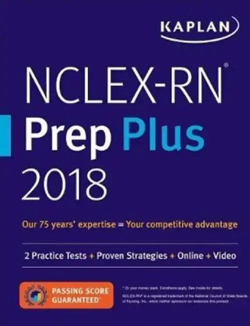 NCLEX-RN Prep Plus 2018: 2 Practice Tests + Proven Strategies + Online + Video by Kaplan Nursing