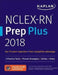 NCLEX-RN Prep Plus 2018: 2 Practice Tests + Proven Strategies + Online + Video by Kaplan Nursing