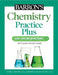 Barronâ (Tm)S Chemistry Practice Plus: 400+ Online Questions and Quick Study Review by Mark Kernion