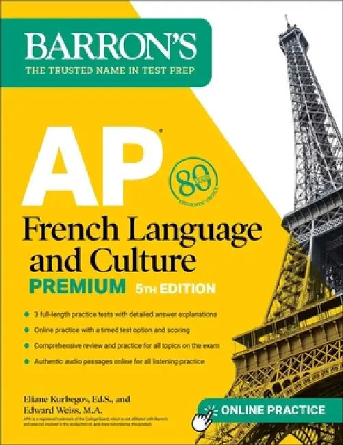AP French Language and Culture Premium: 3 Practice Tests + Comprehensive Review + Online Audio and Practice by Eliane Kurbegov