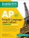 AP French Language and Culture Premium: 3 Practice Tests + Comprehensive Review + Online Audio and Practice by Eliane Kurbegov