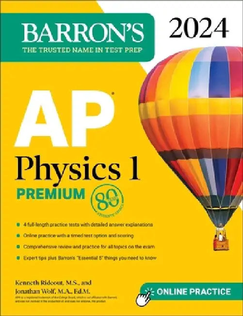 AP Physics 1 Premium, 2024: 4 Practice Tests + Comprehensive Review + Online Practice by Kenneth Rideout