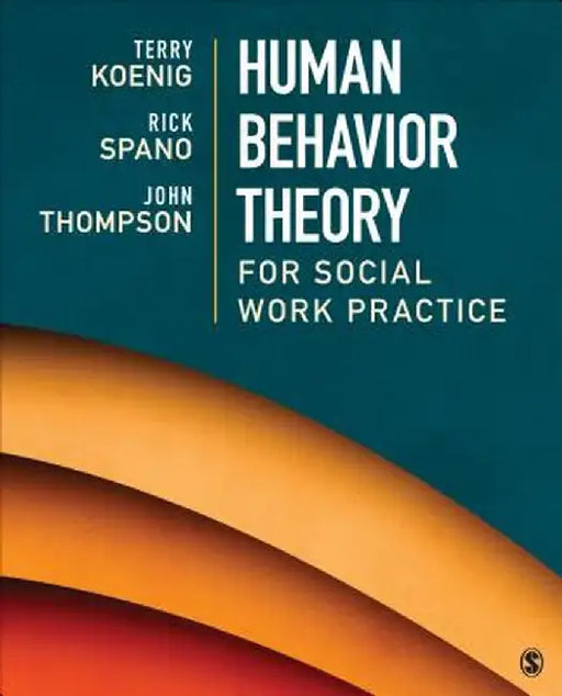 Human Behavior Theory for Social Work Practice by Terry Koenig