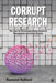 Corrupt Research: The Case for Reconceptualizing Empirical Management and Social Science by Raymond Hubbard