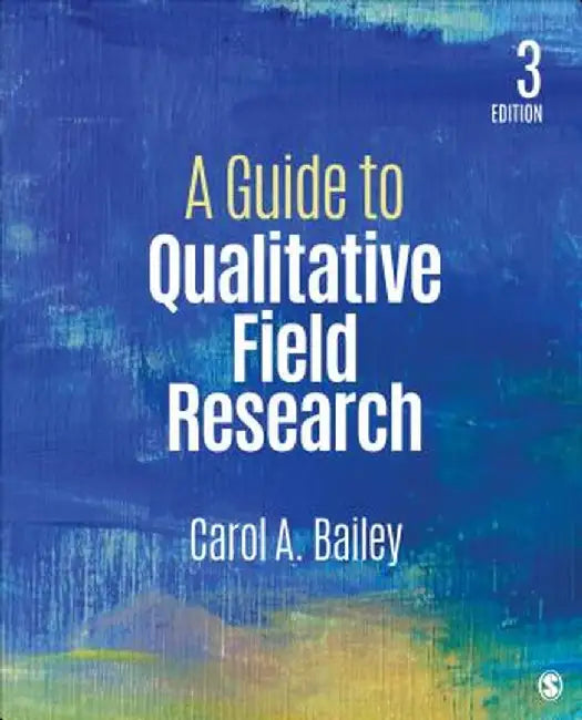 A Guide to Qualitative Field Research by Carol