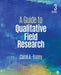 A Guide to Qualitative Field Research by Carol