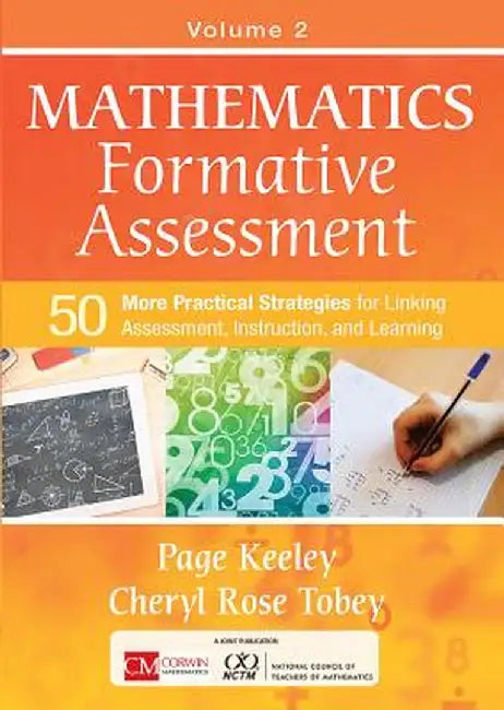 Mathematics Formative Assessment, Volume 2: 50 More Practical Strategies for Linking Assessment, Instruction, and Learning by Page D. Keeley