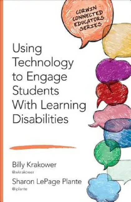 Using Technology to Engage Students With Learning Disabilities by Billy Krakower, Sharon Lepage Plante