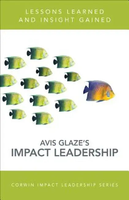 Reaching the Heart of Leadership: Lessons Learned, Insights Gained, Actions Taken by Avis