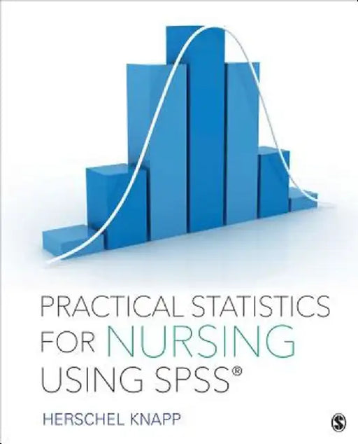 Practical Statistics for Nursing Using SPSS by Herschel