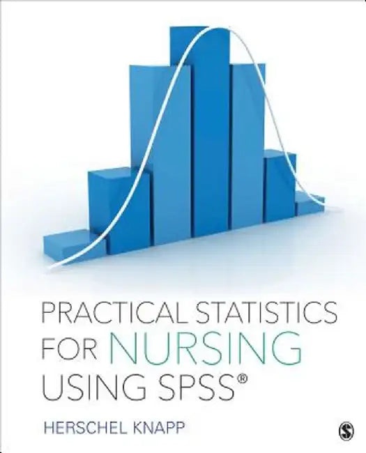 Practical Statistics for Nursing Using SPSS by Herschel