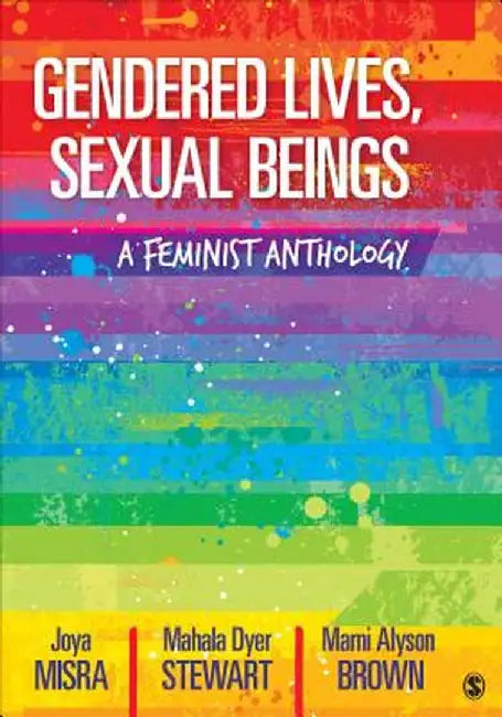 Gendered Lives, Sexual Beings: A Feminist Anthology by Joya